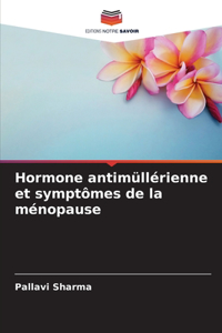 Hormone antimüllérienne et symptômes de la ménopause