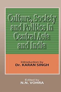Culture Society and Politics in Central Asia and India