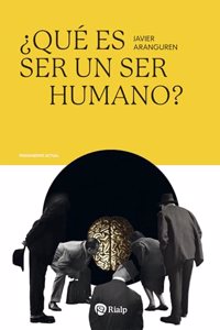 Â¿Que es ser un ser humano?