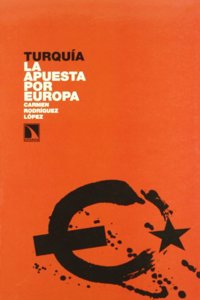 Turquia. La apuesta por Europa (Spanish Edition)