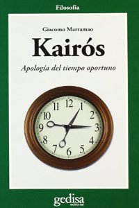 Kairos: Apologia Del Tiempo Oportuno (Cla-de-ma)