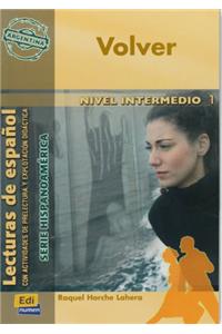 Lecturas de Español Serie Hispanoamérica B1 Volver (Argentina)