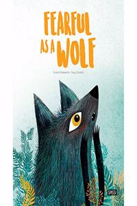 Fearful as a Wolf