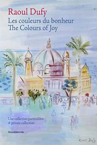 Raoul Dufy: The Colours of Happiness