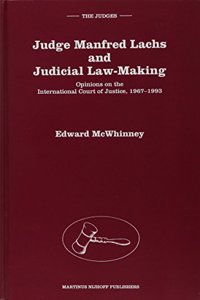 Judge Manfred Lachs and Judicial Law-Making