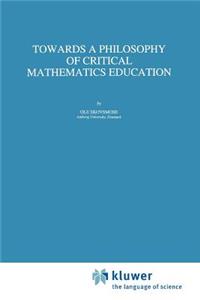 Towards a Philosophy of Critical Mathematics Education