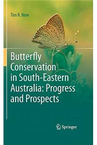 Butterfly Conservation in South-Eastern Australia: Progress and Prospects