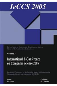 International E-Conference on Computer Science (Ieccs 2005)