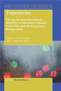 Trajectories: The Social and Educational Mobility of Education Scholars from Poor and Working Class Backgrounds