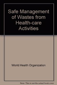 Safe Management of Wastes from Health-Care Activities