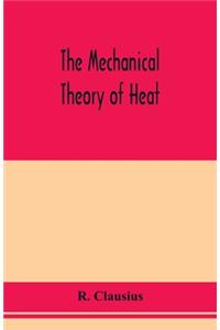 The mechanical theory of heat