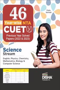 46 Year-wise NTA CUET (UG ) Previous Year Solved papers (2022 & 2023) - Science Stream - English, Physics, Chemistry, Mathematics, Biology & Computer Science