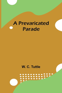 Prevaricated Parade
