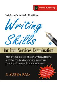 Writing Skills for Civil Services Examination : Insights of a Retired IAS Officer