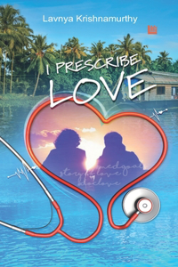 I Prescribe Love