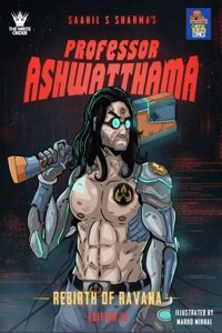 Professor Ashwatthama - Rebirth Of Ravana -