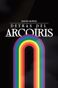 Detrás del Arcoíris