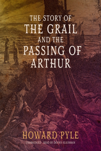 Story of the Grail and the Passing of Arthur