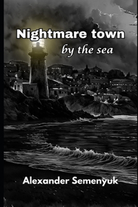 Nightmare town by the sea