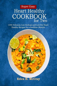 Super Easy Heart Healthy Cookbook for Two