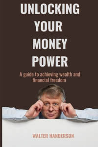 Unlocking your money power