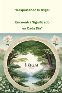 Despertando tu Ikigai