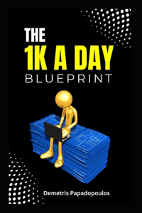 The $1K Daily Blueprint