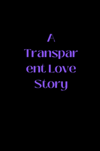 Transparent Love Story