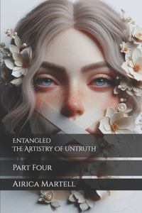 Entangled The Artistry Of Untruth