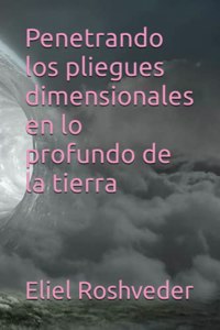 Penetrando los pliegues dimensionales en lo profundo de la tierra