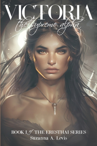 Victoria, The Supreme Alpha