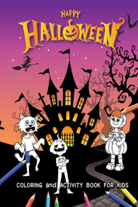Happy Halloween: HALLOWEEN COLORING and ACTIVITY BOOK for Kids Ages 8-12 ( 75 Pages Design 8.5 x 11 inch)