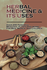 Herbal Medicine & Its Uses