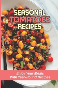 Seasonal Tomatoes Recipes