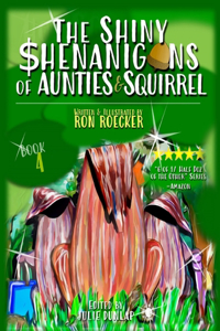 Shiny Shenanigans of Aunties and Squirrel
