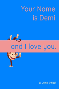 Your Name is Demi and I Love You