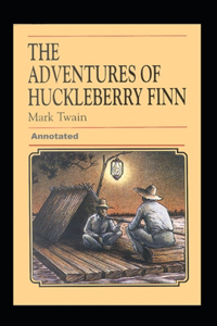 Adventures of Huckleberry Finn Annotated