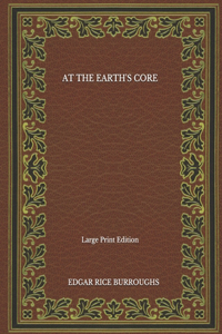 At The Earth's Core - Large Print Edition