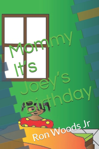 Mommy It's Joey's Birthday