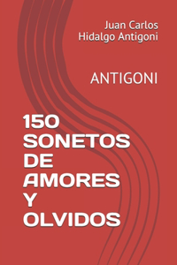 150 Sonetos de Amores Y Olvidos