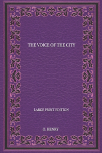 The Voice Of The City - Large Print Edition