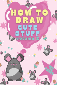 How To Draw Cute Stuff Volume 2