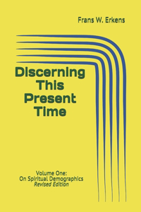 Discerning This Present Time