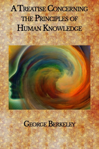 A Treatise Concerning the Principles of Human Knowledge