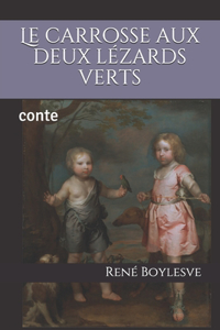 Le carrosse aux deux lézards verts