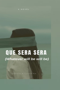 QUE SERA SERA (Whatever will be will be)