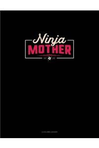 Ninja Mother: 4 Column Ledger