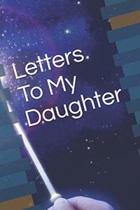 Letters To My Daughter