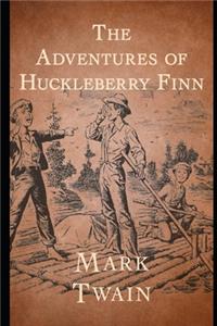 The Adventures of Huckleberry Finn (Annotated & Illustrated)