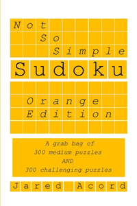 Not So Simple Sudoku, Orange Edition